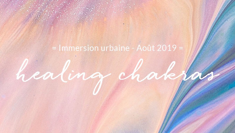 IMMERSION URBAINE / HARMONISATION DES CHAKRAS // ATELIER 5: CHAKRA 6 et 7